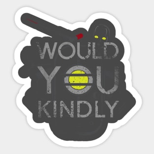 Would You Kindly Sticker